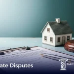 Real Estate Disputes: From Simple Conflicts to Litigation